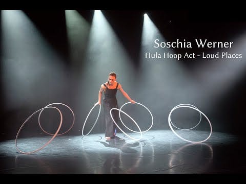 Trailer: Hula Hoop Act "Loud Places" by Soschia Werner